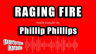 Phillip Phillips - Raging Fire (Karaoke Version)