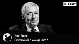 Comprendre la guerre qui vient ? Henri Guaino