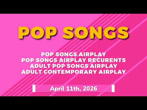 US Pop | Recurrents | Adult Pop | Adult Contemporary Song (April 11th, 2026) のサムネイル