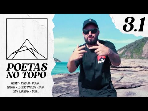 Poetas no Topo 3.1 - Qualy I Rincon I Clara I Liflow I Luccas Carlos I Xará I Drik Barbosa I Don L