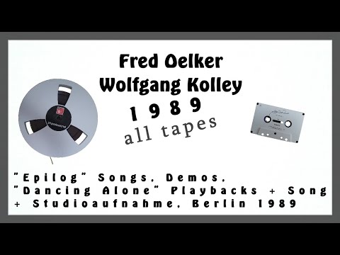 "Epilog" (Songs, Demos, Dancing Alone) all tapes F.O. WOLFGANG KOLLEY 1989