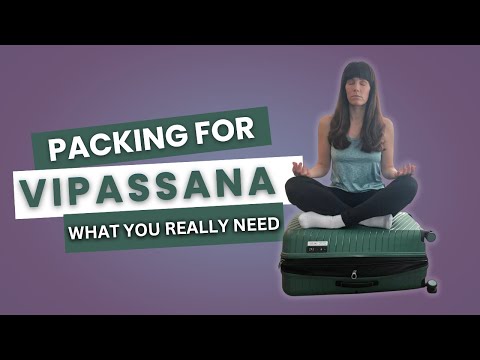 10 Day Vipassana Meditation Retreat: What to Pack & What to Skip