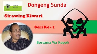 Download lagu dongeng sunda wa kepoh sirawing kiwari bagian 1 mp3