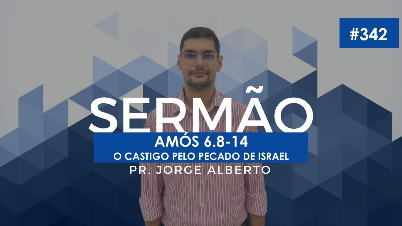 SERMÃO 342: O castigo pelo pecado de Israel