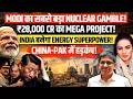 Modi S Biggest Nuclear Gamble 28 000 Crore Project To Make India An Energy Superpower Amber Zaidi