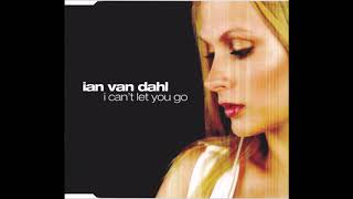 Ian Van Dahl   I Can&#39;t Let You Go