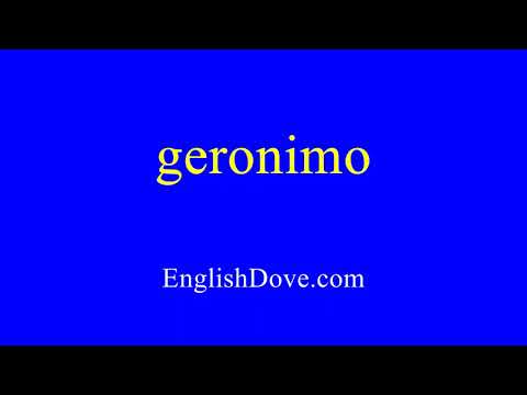 How to pronounce geronimo in American English
