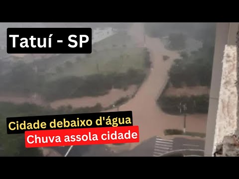 🌊 Tatuí - chuvas fortes alagam a cidade