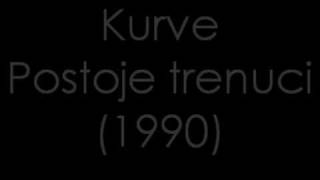 Kurve - Postoje trenuci (1990)