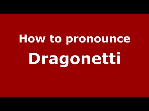 How to pronounce Dragonetti (Spanish/Argentina) - PronounceNames.com