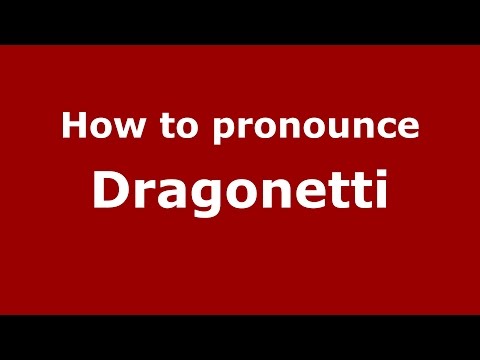 How to pronounce Dragonetti