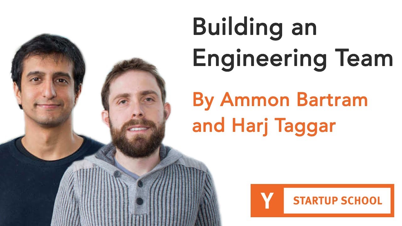 Building an Engineering Team by Ammon Bartram and Harj Taggar
