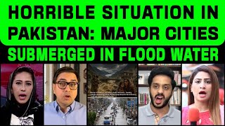 HORRIBLE SITUATION IN PAKISTAN | MAJOR CITIES SUBMERGED IN FLOOD WATER | PAK MEDIA BLAMES INDIA