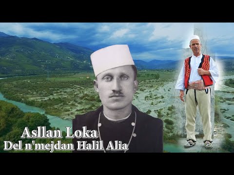 Asllan Loka - ''Del n'mejdan Halil Alia''