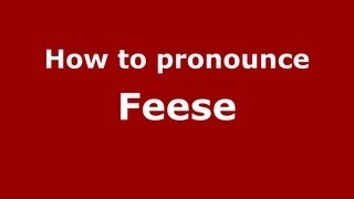 How to pronounce Feese