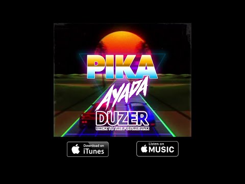 PIKA - A YA DA (DUZER BACK TO THE FUTURE RMX)