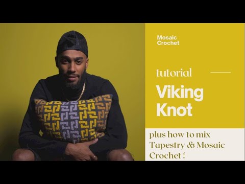 VIKING KNOT TUTORIAL - how to mix TAPESTRY & MOSAIC CROCHET