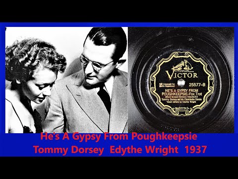 He's A Gypsy From Poughkeepsie - Tommy Dorsey - Edythe Wright - 1937