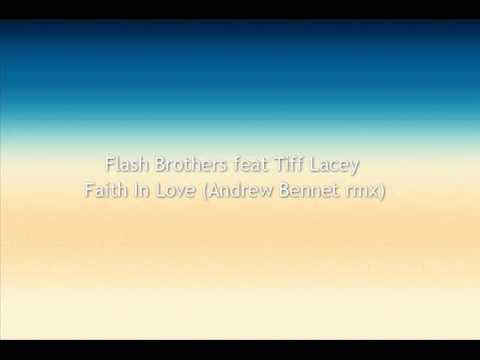 Flash Brothers feat Tiff Lacey - Faith In Love (Andrew Bennet rmx)