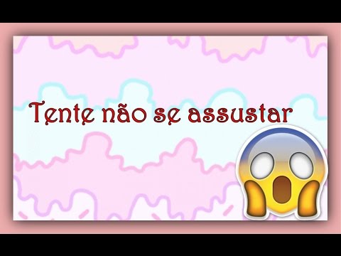 Tente não se assustar!