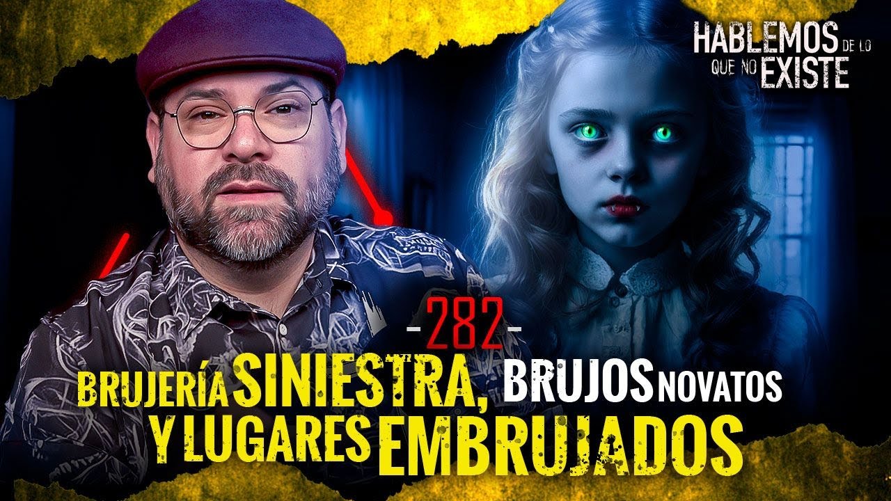 Historias de Brujería Siniestra , Brujos Novatos y Lugares Embrujados | EP 282 | EL NARRADOR
