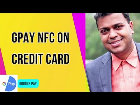 Does NFC Required For Adding Credit or Debit Card In Google Pay