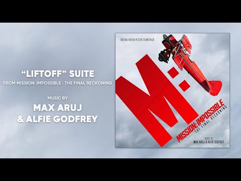 ''Liftoff'' Suite from Mission: Impossible - The Final Reckoning