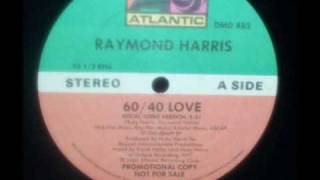 Boogie- RAYMOND HARRIS -  60/40 LOVE