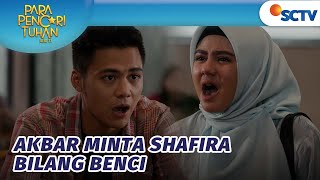 Download lagu Akbar Minta Shafira Bilang Benci! | Para Pencari Tuhan Jilid 17 - Episode 25 mp3