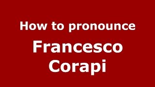 How to pronounce Francesco Corapi