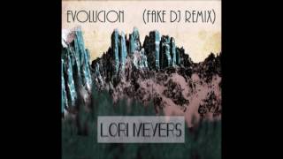 Lori Meyers - Evolucion (Fake Dj Remix)