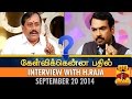 KELVIKKENNA BATHIL Interview With H Raja 20 09 2014 Thanthi TV
