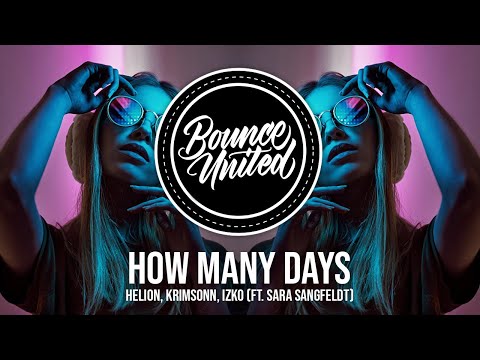 Helion, Krimsonn, IZKO - How Many Days (ft. Sara Sangfelt)