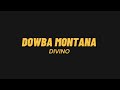 Dowba Montana - Divino (Video Letras) 🟡