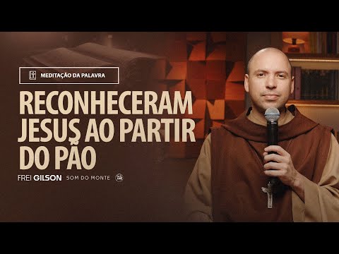 Reconheceram Jesus ao partir o pão | (Lc 24, 13-35) #1938