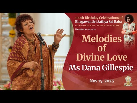 Melodies of Divine Love | Ms Dana Gillespie | 100 Years of Sri Sathya Sai | Nov 15, 2025