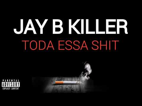 JAY B KILLER P - Toda Essa Shit [kubanger]