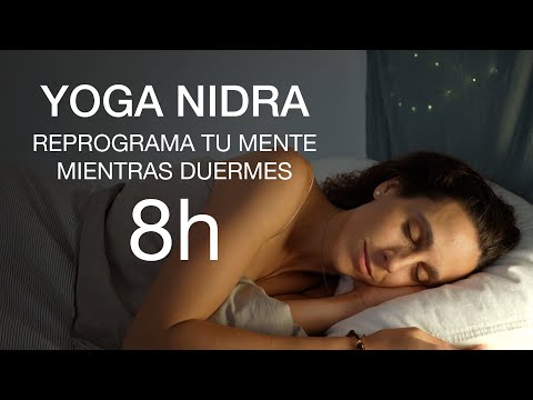 8h de Yoga Nidra - Reprograma tu Mente mientras Duermes (Abundancia, Amor y Éxito)