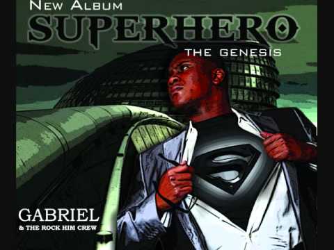 Gabriel & The Rock Him Crew - Superhero