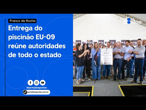 Entrega do piscinão EU-09 em Franco da Rocha