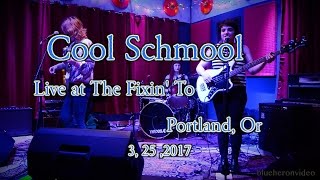 Cool Schmool   -Live- At The Fixin&#39; To   3, 25, 2017   -Full Set