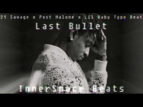 21 Savage x Post Malone x Lil Baby Type Beat - "Last Bullet" - Sad Nostalgic Orchestral Trap Beat
