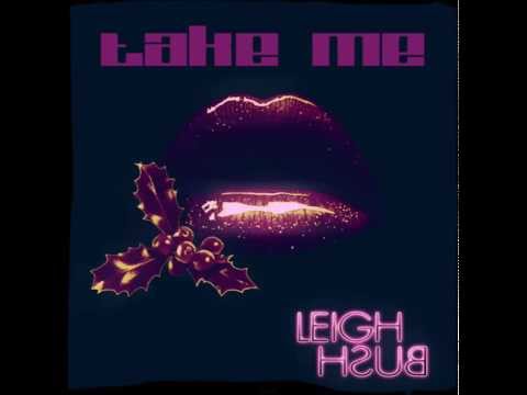 Leigh Bush (aka Sammie) - Take Me [New R&B 2013] (DL)