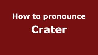 How to pronounce Crater
