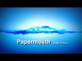 Papermouth Drawn To Flame 