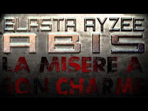 Blasta Ayzee Feat. Abis - La Misère A Son Charme [HQ]