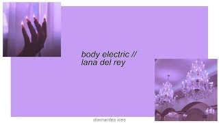 body electric || lana del rey lyrics