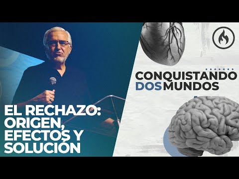 El rechazo: origen, efectos y solución (Conquistando 2 mundos) Rodolfo Garza - Amistad de Monterrey