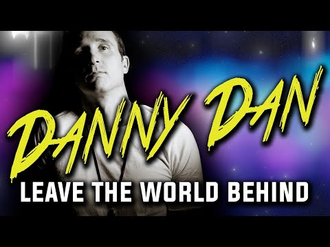 Danny Dan - Leave The World Behind (05)