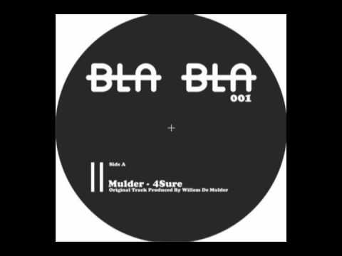 [BlaBla 001] A-Side Mulder  - 4Sure
